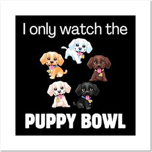 I only watch the Puppy Bowl Posters and Art